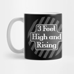 3 feet high // and // rising Mug